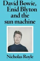 Product cover for David Bowie, Enid Blyton and the Sun Machine
