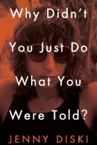 Product cover for Why Didn&#039;t You Just Do What You Were Told?