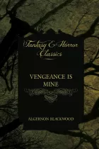 Product cover for Vengeance is Mine (Fantasy and Horror Classics)