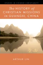 Product cover for History of Christian Missions in Guangxi, China