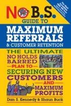 Product cover for No B.S. Guide to Maximum Referrals and Customer Retention