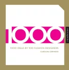Product cover for 1000 Ideas by 100 Fashion Designers