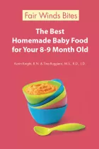 Product cover for The Best Homemade Baby Food For Your 10-11 Month Old