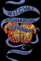 Product cover for Witches, Witch-hunting, And Women