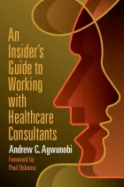 Product cover for An Insider's Guide to Working with Healthcare Consultants