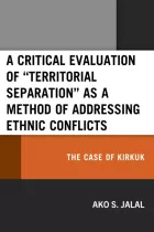 Product cover for Critical Evaluation of &amp;quote;Territorial Separation&amp;quote; as a Method of Addressing Ethnic Conflicts
