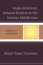 Product cover for Anglo-American Defense Projects in the Postwar Middle East