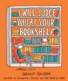 Product cover for I Will Judge You by Your Bookshelf