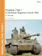 Product cover for Modelling a Tiger I I3./SS-Panzer Regiment I, Kursk 1943