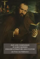 Product cover for Pain and Compassion in Early Modern English Literature and Culture