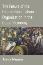 Product cover for The Future of the International Labour Organization in the Global Economy