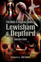 Product cover for Foul Deeds &amp; Suspicious Deaths in Lewisham &amp; Deptford