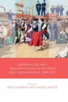 Product cover for Nationalism and Transnationalism in Spain and Latin America, 1808–1923