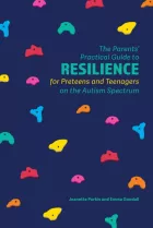 Product cover for Parents' Practical Guide to Resilience for Preteens and Teenagers on the Autism Spectrum