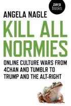 Product cover for Kill All Normies - Online culture wars from 4chan and Tumblr to Trump and the a