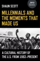 Product cover for Millennials and the Moments That Made Us - A Cultural History of the U.S. from