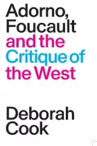 Product cover for Adorno, Foucault and the Critique of the West