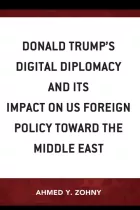 Product cover for Donald Trump&#039;s Digital Diplomacy and Its Impact on US Foreign Policy towards the Middle East