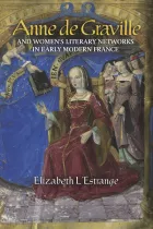 Product cover for Anne de Graville and Women&#039;s Literary Networks in Early Modern France