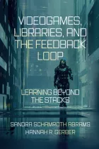 Product cover for Videogames, Libraries, and the Feedback Loop