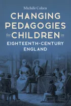 Product cover for Changing Pedagogies for Children in Eighteenth-Century England