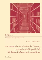 Product cover for La memoria, la storia e la Forma. Percorsi autobiografici di Roberto Calasso autore-editore