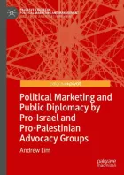 Product cover for Political Marketing and Public Diplomacy by Pro-Israel and Pro-Palestinian Advocacy Groups