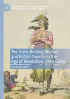 Product cover for The Arms-Bearing Woman and British Theatre in the Age of Revolution, 1789-1815