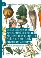 Product cover for The Development of Agricultural Science in Northern Italy in the Late Eighteenth and Early Nineteenth Century