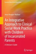 Product cover for Integrative Approach to Clinical Social Work Practice with Children of Incarcerated Parents