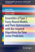 Product cover for Ensembles of Type 2 Fuzzy Neural Models and Their Optimization with Bio-Inspired Algorithms for Time Series Prediction