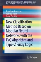 Product cover for New Classification Method Based on Modular Neural Networks with the LVQ Algorithm and Type-2 Fuzzy Logic