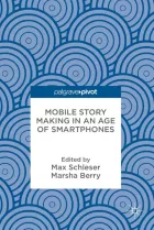 Product cover for Mobile Story Making in an Age of Smartphones