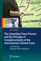 Product cover for The Colombian Peace Process and the Principle of Complementarity of the International Criminal Court