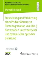 Product cover for Entwicklung und Validierung eines Prüfverfahrens zur Photodegradation von (Bio-)Kunststoffen unter statischer und dynamischer optischer Belastung