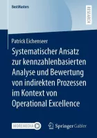 Product cover for Systematischer Ansatz zur kennzahlenbasierten Analyse und Bewertung von indirekten Prozessen im Kontext von Operational Excellence