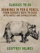 Product cover for Drawings in Pen &amp; Pencil from Dürer's Days to Ours, with Notes and Appreciations