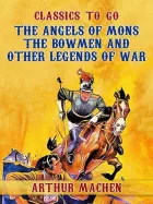 Product cover for  The Bowmen and Other Legends of War
