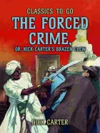 Product cover for The Forced Crime; or, Nick Carter’s Brazen Clew