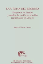 Product cover for La utopía del regreso. Proyectos de Estado y sueños de nación en el exilio republicano en México