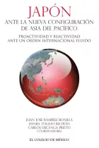 Product cover for Japón ante la nueva configuración de Asia del Pacífico. Proactividad y reactividad ante un orden internacional fluido