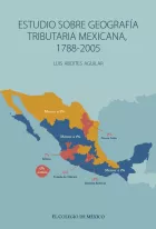 Product cover for Estudio sobre geografía tributaria mexicana, 1788-2005