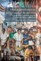 Product cover for Cruzadas Olímpicas en la Ciudad de México. Cultura física, juventud, religión y nacionalismo, 1896-1939 