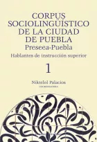 Product cover for Corpus sociolingüístico de la Ciudad de Puebla. Preseea-Puebla hablantes de instrucción superior, 1