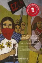 Product cover for La comunidad armada rebelde y el EZLN.  Un estudio histórico y sociológico sobre las bases de apoyo zapatistas en las cañadas tojolabales de la Selva Lacandona (1930-2005)