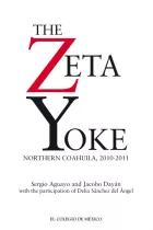 Product cover for The Zeta Yoke. Northern Coahuila, 2010-2011