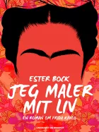 Product cover for Jeg maler mit liv. En roman om Frida Kahlo