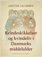 Product cover for Kvindeskikkelser og kvindeliv i Danmarks middelalder