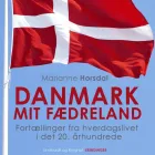 Product cover for Danmark mit fædreland. Fortællinger fra hverdagslivet i det 20. århundrede