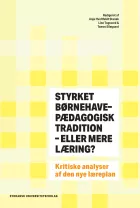 Product cover for Styrket børnehavepædagogisk tradition - eller mere læring?